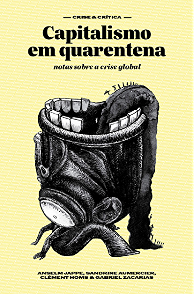 Capitalismo em quarentena: notas sobre a crise global