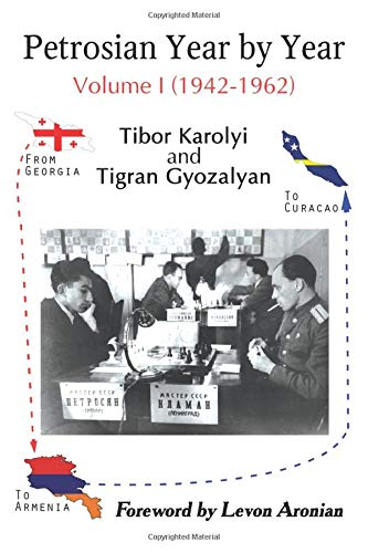 Petrosian Year by Year: Volume I (1942-1962)