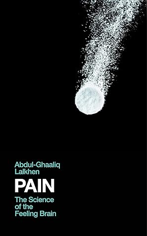 Pain: The Science of the Feeling Brain