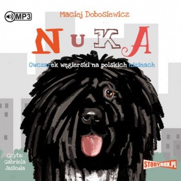 Nuka. Owczarek węgierski na polskich nizinach (Audiobook)