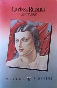 Larissa Reisner: A Biography