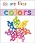 My First Colors (My First Board Books)