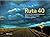 Ruta 40 Cinco mil doscientos kilómetros desde la Patagonia ha... by Sonia Renison