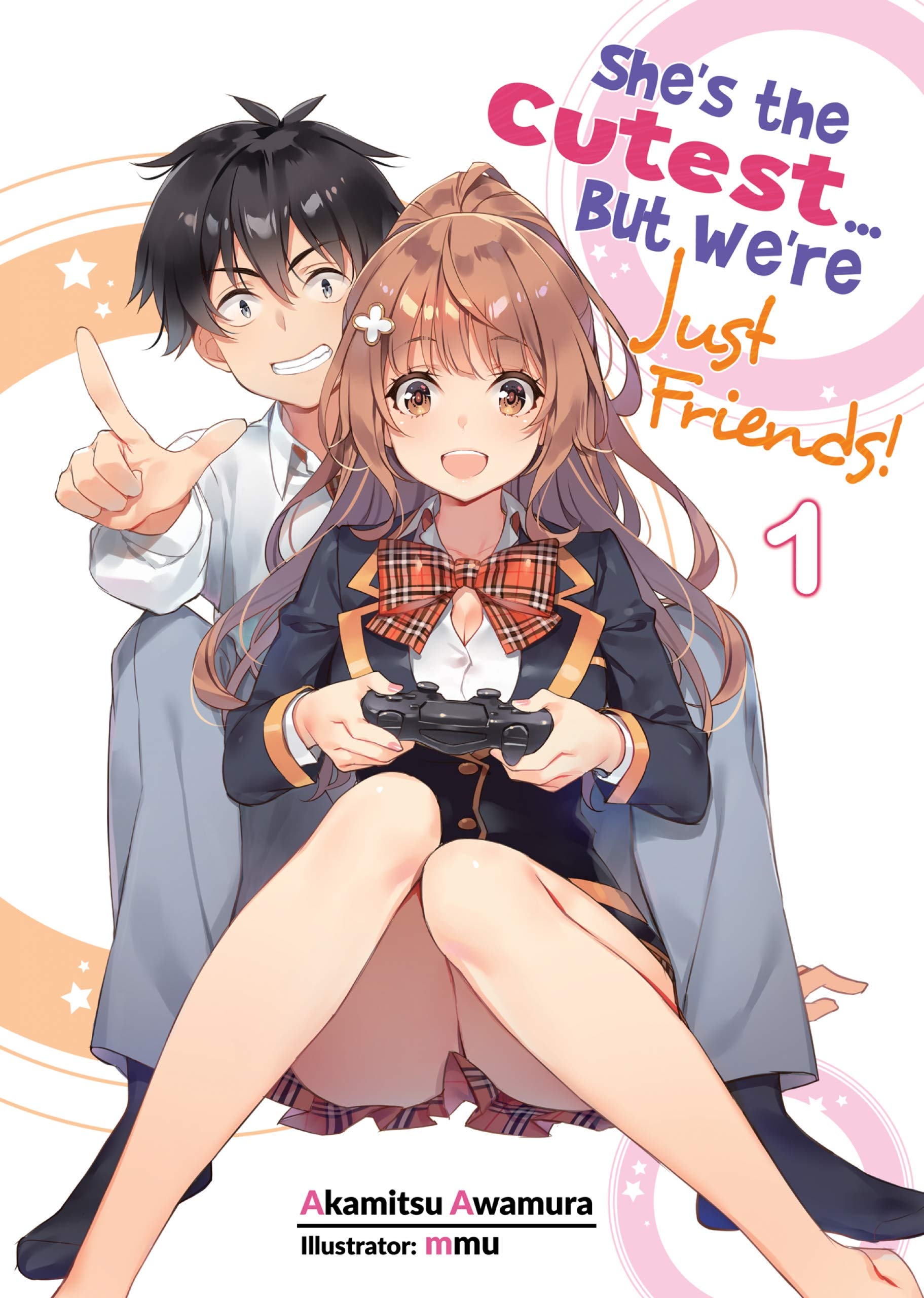 She's the Cutest... But We're Just Friends! Volume 1 (Kindle Edition)