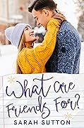 What Are Friends For? (Love in Fenton County, #1) 