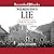 Wilmington's Lie: The Murderous Coup of 1898 and the Rise of White Supremacy