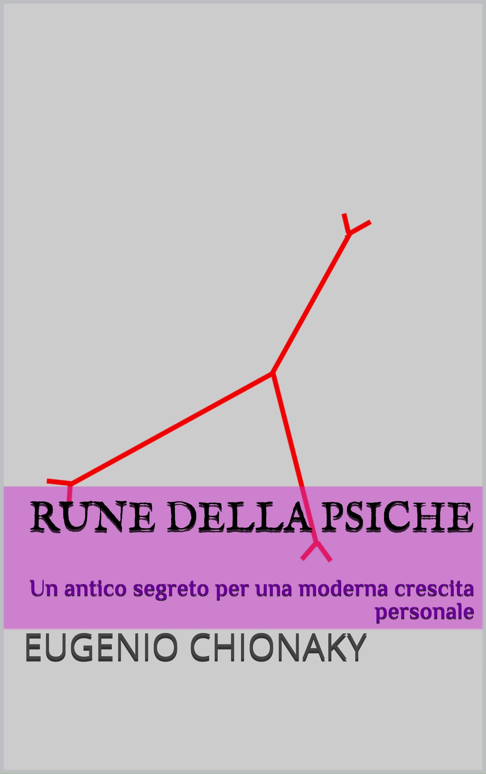 Rune della Psiche : Un antico segreto per una moderna crescita personale (Kindle Edition)