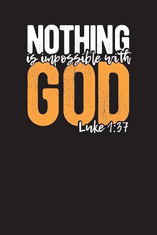 Nothing Is Impossible With God Luke 1 37 Gratitude And Bible Journal And Diary Undated By Corine Hyman