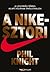 A Nike-sztori - A legendás márka alapítójának önéletrajza