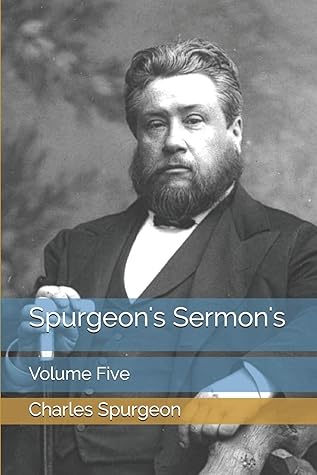Spurgeon's Sermon's: Volume Five
