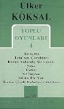Toplu Oyunları 4: Buluşma - Tata'nın Çocukları - Dönüş - Yolunda Bir Çocuk - Şaka - Eşikte - Sil Baştan - Sıfıra Bir Var - Binbir Çiçek Kolonya Fabrikası (Ülker Köksal Toplu Oyunları, #4)