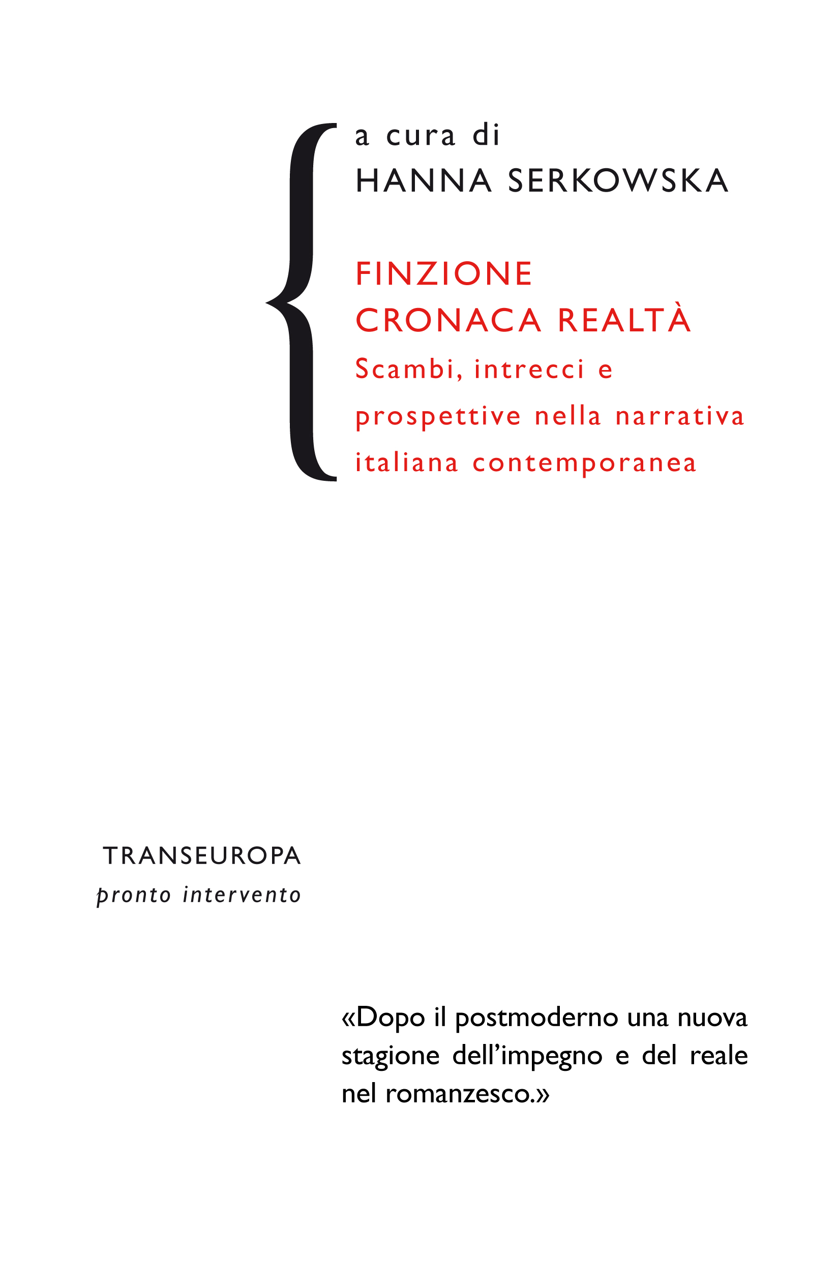 Finzione cronaca realtà: Scambi, intrecci e prospettive nella narrativa italiana contemporanea