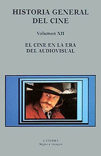 Historia general del cine. Volumen XII: El cine en la era del audiovisual (Spanish Edition)