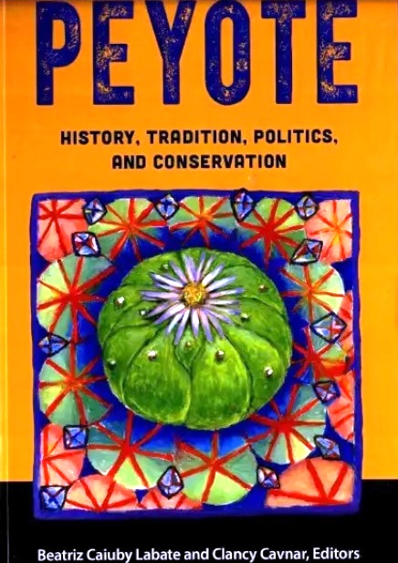 Peyote: History, Tradition, Politics, and Conservation (Hardcover)
