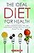 The Ideal Diet for Health by Xavier Vega