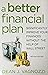 A Better Financial Plan: Significantly Improve Your Finances Without The Help Of Wall Street
