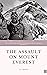 The Assault on Mount Everest: The original account of the 1922 Mallory attempt to climb Everest