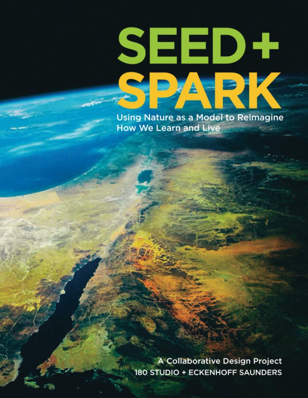 Seed + Spark: Using Nature as a Model to Reimagine How We Learn and Live (Paperback)