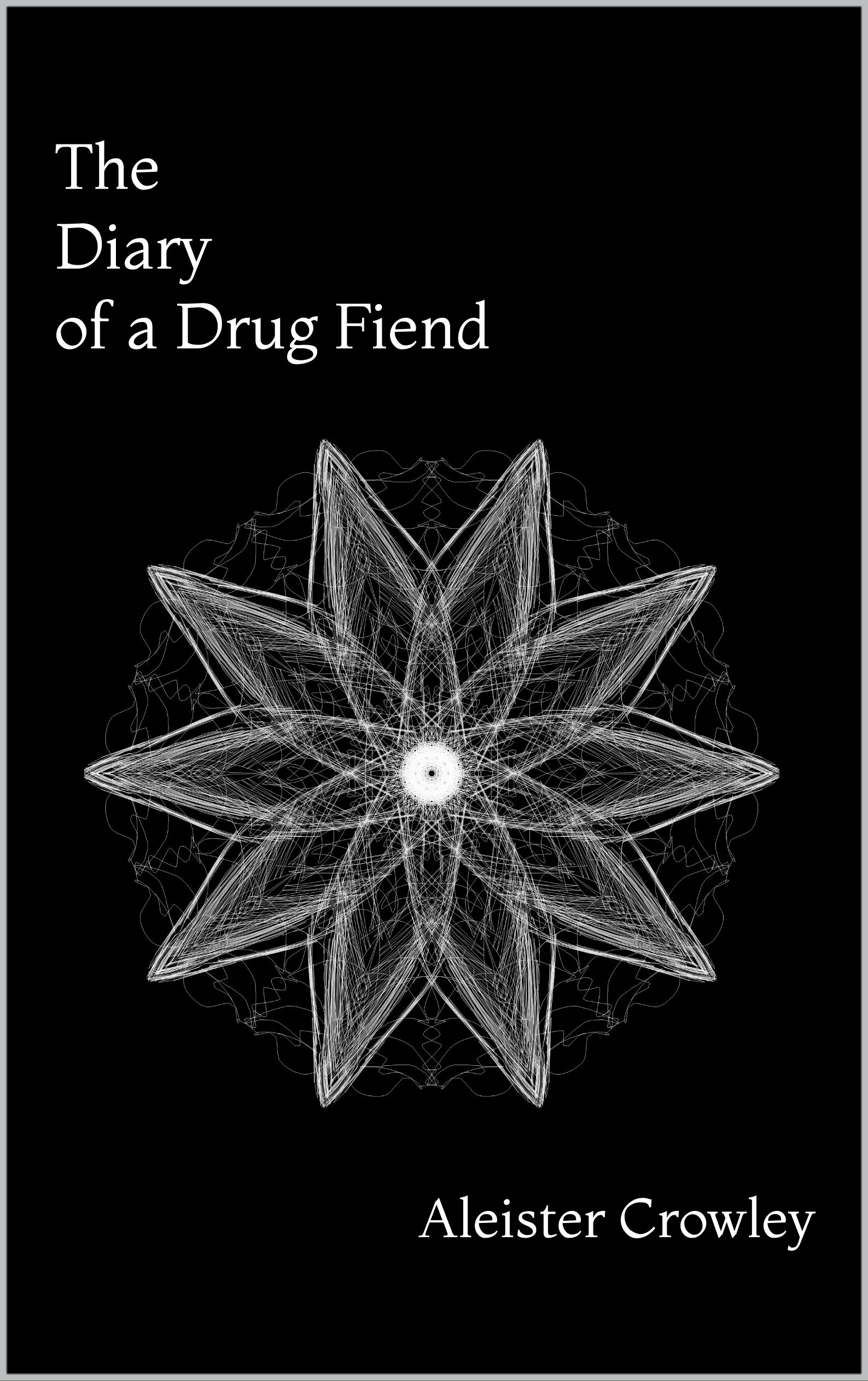 The Diary of a Drug Fiend