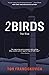 2BIRDS: The Rise
