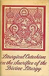 Liturgical Catechism on the Sacrifice of the Divine Liturgy by Byzantine-Slavonic Rite Cat...