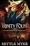 Trinity Found (The Lost Daughter of Angor #1)