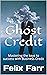 Ghost Credit: Mastering the keys to success with Business Credit