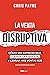 La venta disruptiva by Chris     Payne