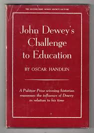 John Dewey's Challenge to Education: Historical Perspectives on the Cultural Context