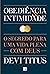 Obediência e Intimidade. O Segredo Para Uma Vida Plena com Deus