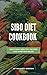 SIBO DIET COOKBOOK: Delicious Healthy Recipes For Symptom Relief