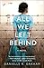 All We Left Behind