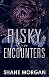 Risky Encounters (Risks & Betrayals Duet #1)