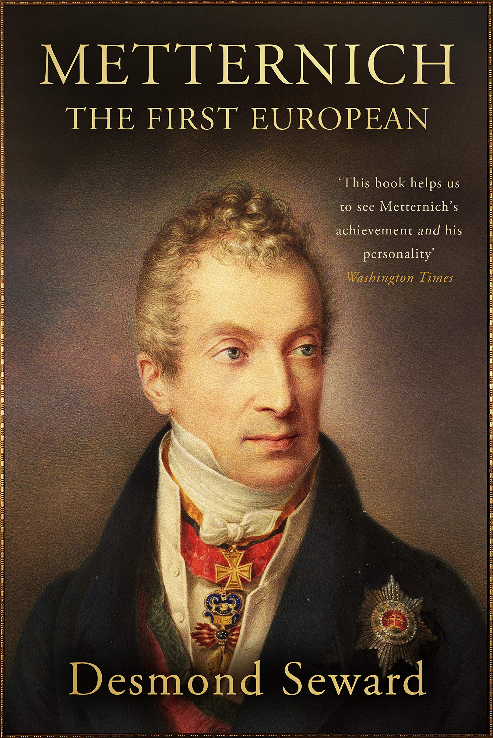Metternich: The First European (Kindle Edition)