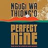 The Perfect Nine by Ngũgĩ wa Thiong'o