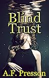 Blind Trust by A.F. Presson