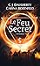 Le Feu Secret (Intégrale)