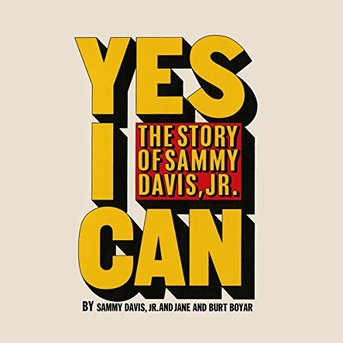 Yes I Can: The Complete Story of Sammie Davis, Jr.
