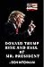 Donald Trump: Rise and Fall of Mr. President