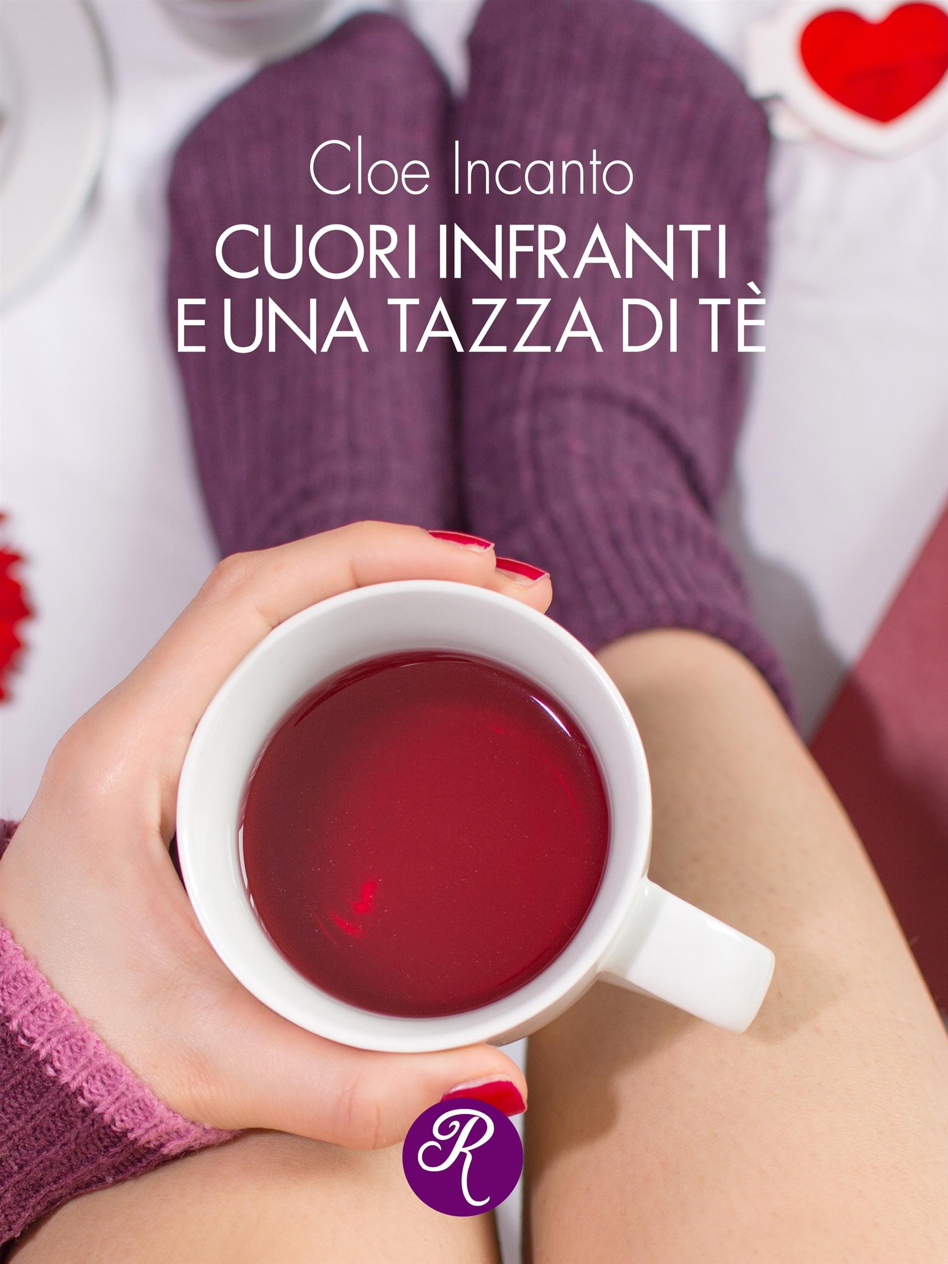 Cuori infranti e una tazza di tè (R come Romance) (Italian Edition)
