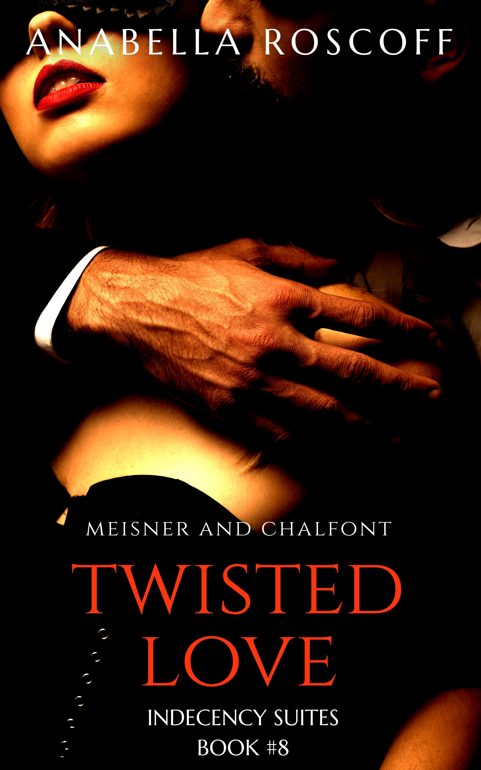 Twisted Love: Meisner and Chalfont (Indecency Suites Novellas #8)