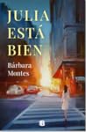 Julia está bien by Barbara Montes
