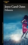 Delatora by Joyce Carol Oates