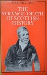 The Strange Death of Scottish History The Strange Death of Scottish History