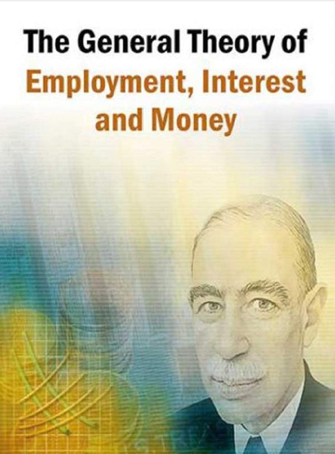 The General Theory of Employment, Interest and Money