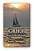 GRIEF - Hope in the Aftermath by Gary Sturgis GRIEF - Hope in the Aftermath by Gary Sturgis