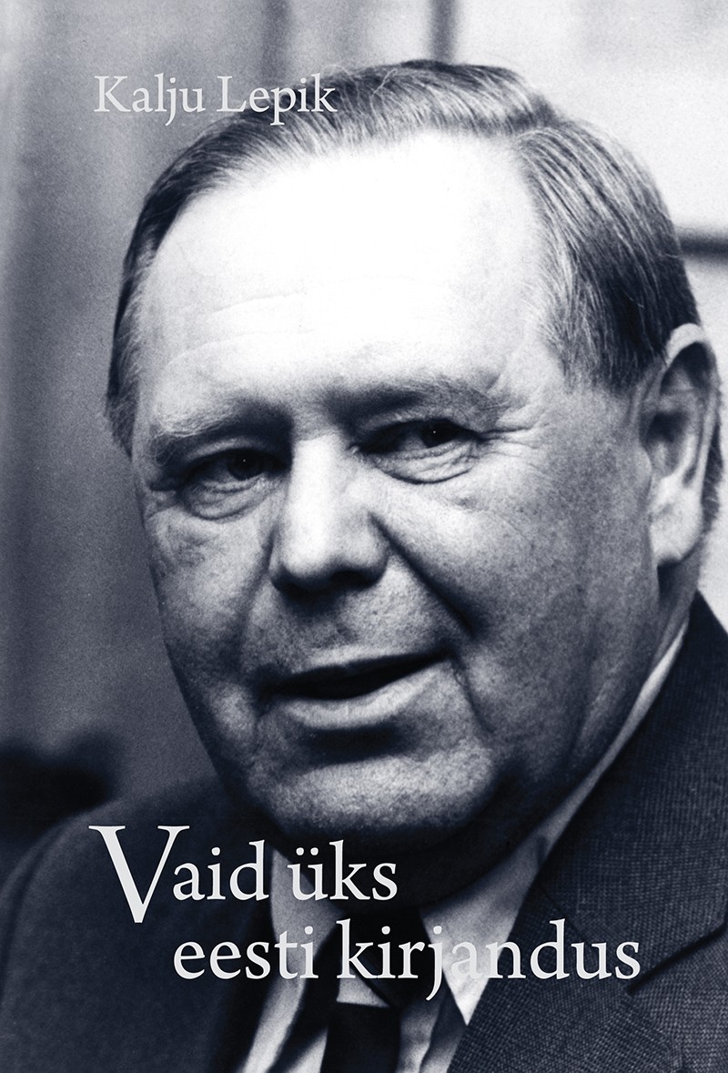 Vaid üks eesti kirjandus : Mälestusi, arvustusi, kõnesid ja vestlusi (Hardcover)