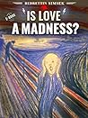 Is Love a Madness? - by Bedrettin Simsek