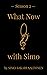 What Now with Simo, Season 2