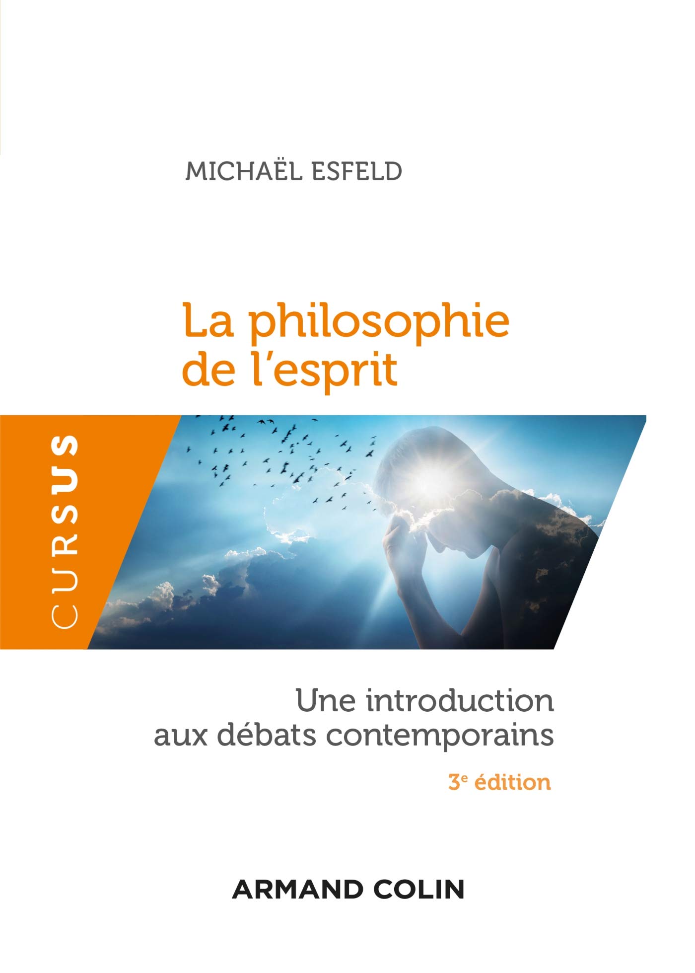 La philosophie de l'esprit - 3e éd.: Une introduction aux débats contemporains (French Edition)